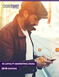 45 Loyalty Marketing Ideas: 2016 Edition