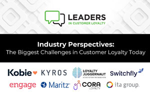 The Biggest Challenges in Customer Loyalty Today | Leaders in Customer Loyalty: Industry Perspectives