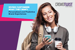 Giving Customers What They Want: Personalized and Predictive Brand Experiences
