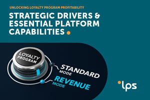 Unlocking Loyalty Program Profitability: Strategic Drivers & Essential Platform Capabilities