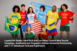Loyalty360 Reads: Hard Rock and Leo Messi Launch New Soccer Campaign, Southwest and Singapore Airlin