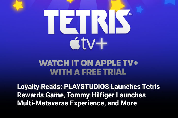 Loyalty Reads: PLAYSTUDIOS Launches Tetris Rewards Game, Tommy Hilfiger Launches Multi-Metaverse Experience, and More 