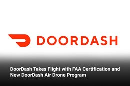 DoorDash Takes Flight with FAA Certification and New DoorDash Air Drone Program 