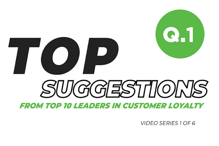 Top Suggestions From Top Ten Leaders in Customer Loyalty: Series 1