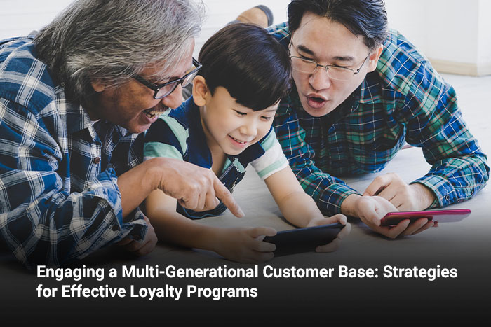 Engaging a Multi-Generational Customer Base: Strategies for Effective Loyalty Programs
