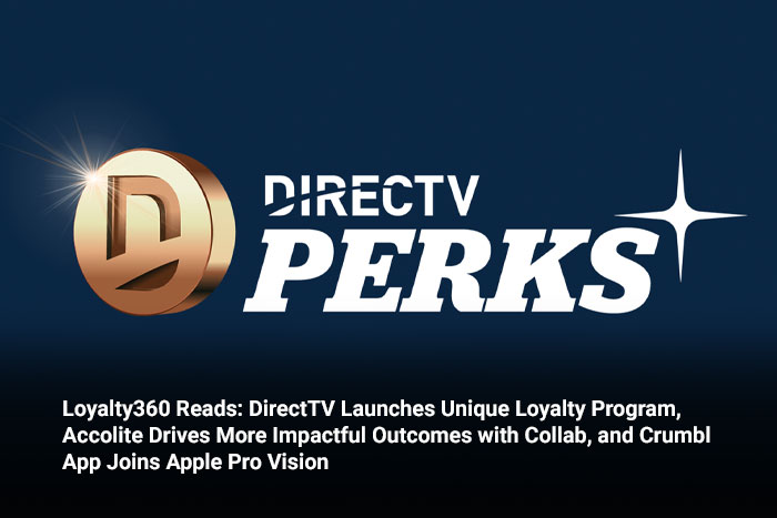 Loyalty360 Reads: DirectTV Launches Unique Loyalty Program, Accolite Drives More Impactful Outcomes with Collab, and Crumbl App Joins Apple Pro Vision 