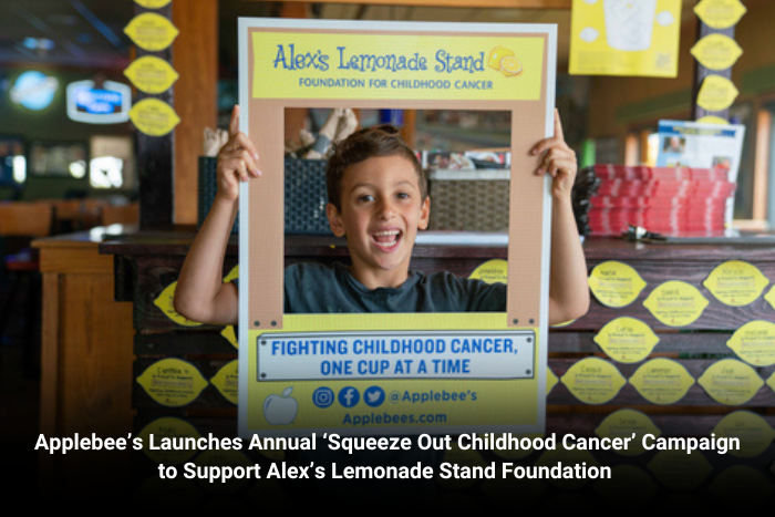 Applebee’s Launches Annual ‘Squeeze Out Childhood Cancer’ Campaign to Support Alex’s Lemonade Stand Foundation 